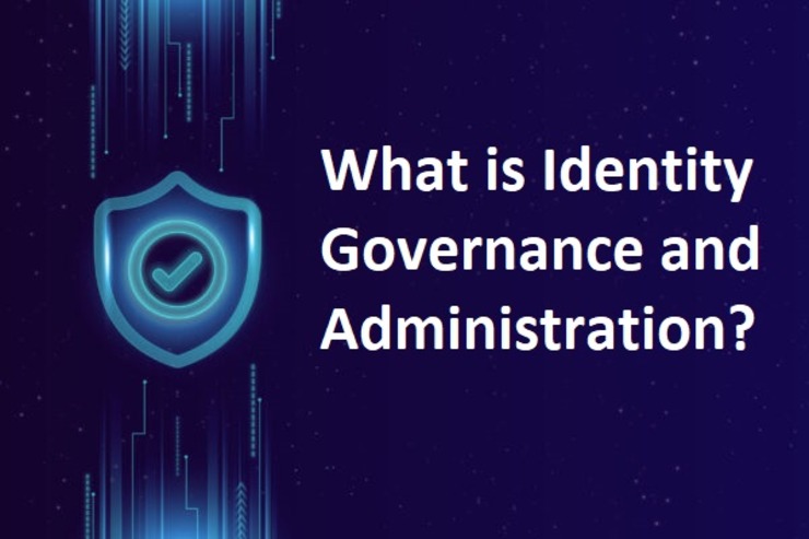 What is Identity Governance and Administration?
