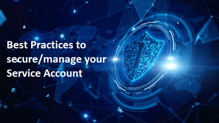 Best Practices to secure/ manage your Service Account